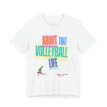 Load image into Gallery viewer, About That Volleyball Life Tee*
