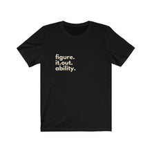 Load image into Gallery viewer, Figure.It.Out.Ability Tee* - Love My Brown Skin Melanin Apparel

