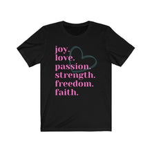 Load image into Gallery viewer, Joy Love Passion Strength Freedom Faith Tee* - Love My Brown Skin Melanin Apparel
