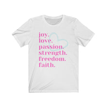 Load image into Gallery viewer, Joy Love Passion Strength Freedom Faith Tee* - Love My Brown Skin Melanin Apparel
