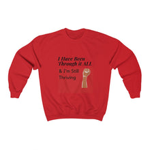 Load image into Gallery viewer, I Have Been Through it All &amp; I&#39;m Still Thriving Sweatshirt* - Love My Brown Skin Melanin Apparel
